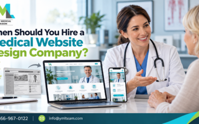 When Should You Hire a Medical Website Design Company?